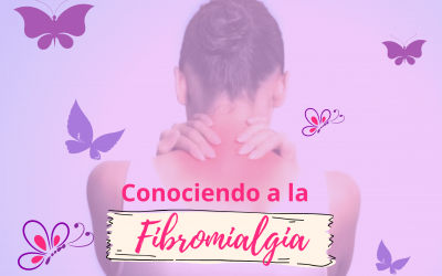 Conociendo la Fibromialgia